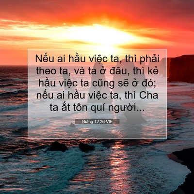 Picture 07 - Giăng 12:26 VIE - Nếu ai hầu việc ta, thì phải theo ta, - Bible Verse Picture