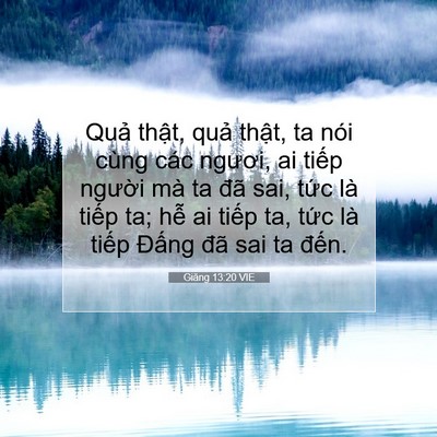 Picture 07 - Giăng 13:20 VIE - Quả thật, quả thật, ta nói cùng các - Bible Verse Picture