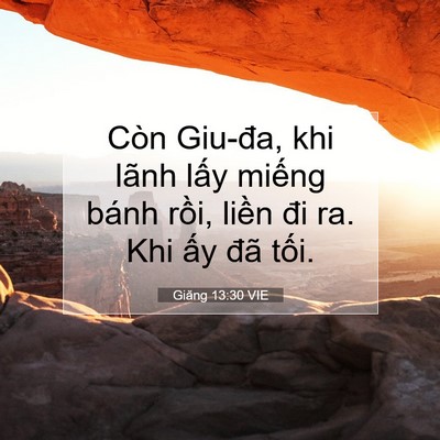 Picture 07 - Giăng 13:30 VIE - Còn Giu-đa, khi lãnh lấy miếng bánh - Bible Verse Picture