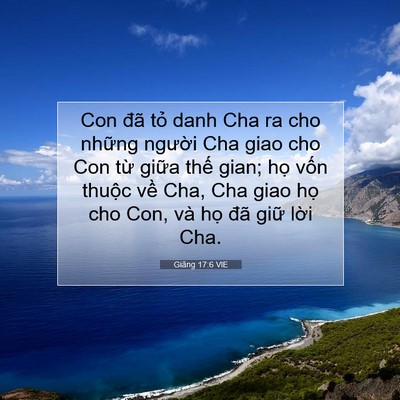 Picture 07 - Giăng 17:6 VIE - Con đã tỏ danh Cha ra cho những người - Bible Verse Picture