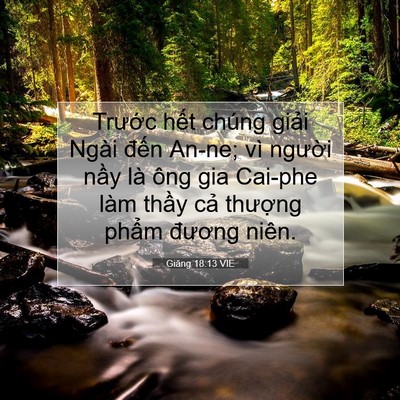 Picture 07 - Giăng 18:13 VIE - Trước hết chúng giải Ngài đến An-ne; - Bible Verse Picture