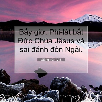 Picture 07 - Giăng 19:1 VIE - Bấy giờ, Phi-lát bắt Đức Chúa Jêsus - Bible Verse Picture