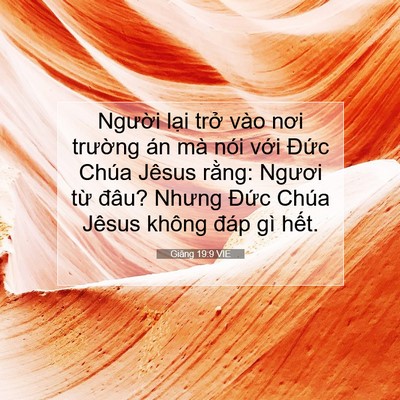 Picture 07 - Giăng 19:9 VIE - Người lại trở vào nơi trường án mà - Bible Verse Picture