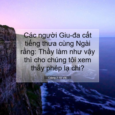 Picture 07 - Giăng 2:18 VIE - Các người Giu-đa cất tiếng thưa cùng - Bible Verse Picture