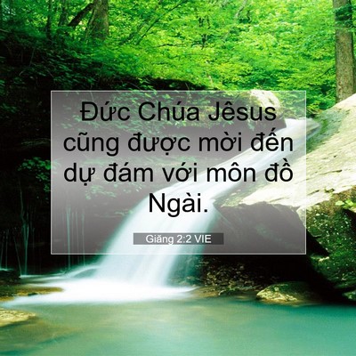 Picture 07 - Giăng 2:2 VIE - Đức Chúa Jêsus cũng được mời đến - Bible Verse Picture