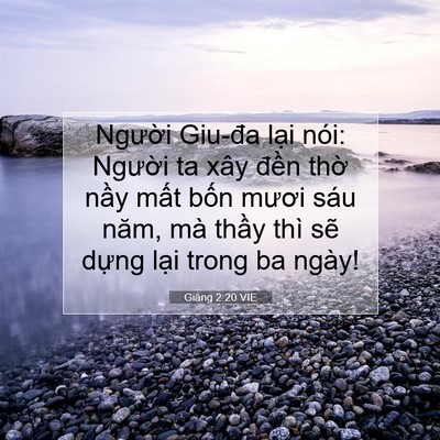 Picture 07 - Giăng 2:20 VIE - Người Giu-đa lại nói: Người ta xây - Bible Verse Picture