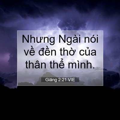 Picture 07 - Giăng 2:21 VIE - Nhưng Ngài nói về đền thờ của thân - Bible Verse Picture