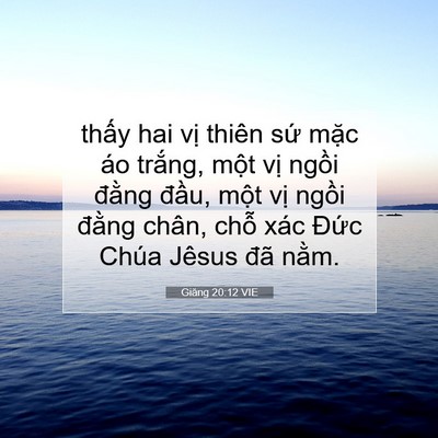 Picture 07 - Giăng 20:12 VIE - thấy hai vị thiên sứ mặc áo trắng, - Bible Verse Picture