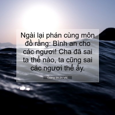 Picture 07 - Giăng 20:21 VIE - Ngài lại phán cùng môn đồ rằng: Bình - Bible Verse Picture