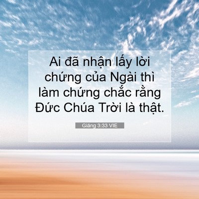 Picture 07 - Giăng 3:33 VIE - Ai đã nhận lấy lời chứng của Ngài - Bible Verse Picture