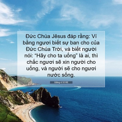 Picture 07 - Giăng 4:10 VIE - Đức Chúa Jêsus đáp rằng: Ví bằng - Bible Verse Picture