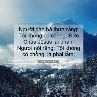 Picture 07 - Giăng 4:17 VIE - Người đàn bà thưa rằng: Tôi không có - Bible Verse Picture