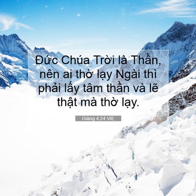 Picture 07 - Giăng 4:24 VIE - Đức Chúa Trời là Thần, nên ai thờ - Bible Verse Picture