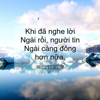 Picture 07 - Giăng 4:41 VIE - Khi đã nghe lời Ngài rồi, người tin - Bible Verse Picture