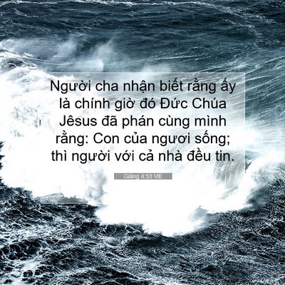 Picture 07 - Giăng 4:53 VIE - Người cha nhận biết rằng ấy là chính - Bible Verse Picture
