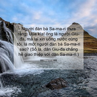 Picture 07 - Giăng 4:9 VIE - Người đàn bà Sa-ma-ri thưa rằng: Uûa - Bible Verse Picture