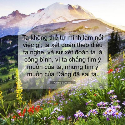 Picture 07 - Giăng 5:30 VIE - Ta không thể tự mình làm nổi việc gì; - Bible Verse Picture
