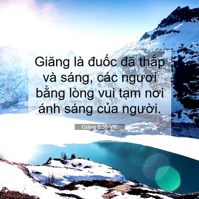 Picture 07 - Giăng 5:35 VIE - Giăng là đuốc đã thắp và sáng, các - Bible Verse Picture