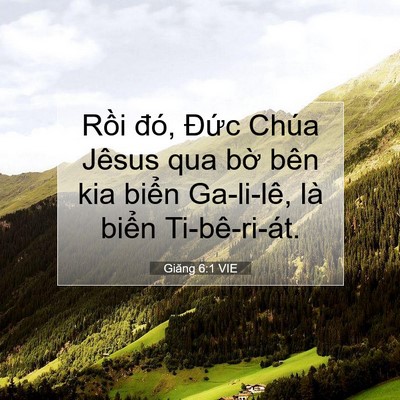 Picture 07 - Giăng 6:1 VIE - Rồi đó, Đức Chúa Jêsus qua bờ bên kia - Bible Verse Picture