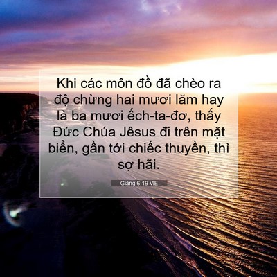 Picture 07 - Giăng 6:19 VIE - Khi các môn đồ đã chèo ra độ chừng - Bible Verse Picture