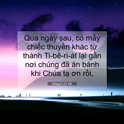 Picture 07 - Giăng 6:23 VIE - Qua ngày sau, có mấy chiếc thuyền khác - Bible Verse Picture