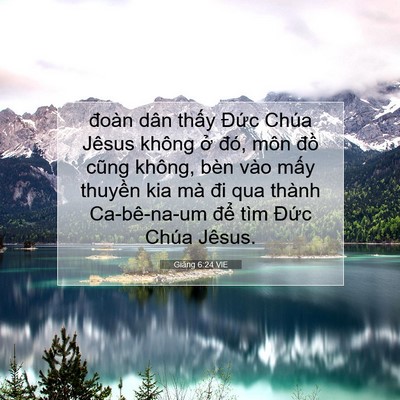 Picture 07 - Giăng 6:24 VIE - đoàn dân thấy Đức Chúa Jêsus không ở - Bible Verse Picture