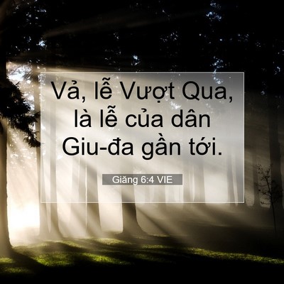 Picture 07 - Giăng 6:4 VIE - Vả, lễ Vượt Qua, là lễ của dân - Bible Verse Picture