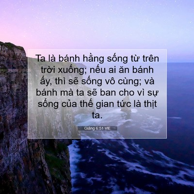 Picture 07 - Giăng 6:51 VIE - Ta là bánh hằng sống từ trên trời - Bible Verse Picture