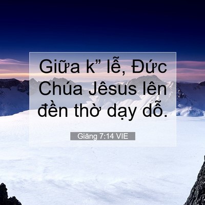 Picture 07 - Giăng 7:14 VIE - Giữa k” lễ, Đức Chúa Jêsus lên đền - Bible Verse Picture