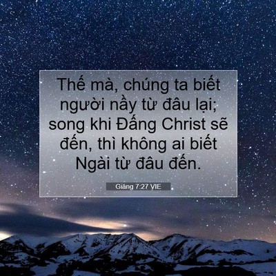 Picture 07 - Giăng 7:27 VIE - Thế mà, chúng ta biết người nầy từ - Bible Verse Picture