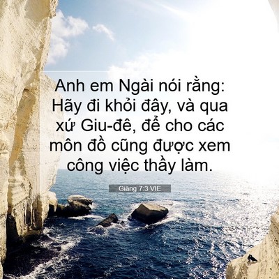 Picture 07 - Giăng 7:3 VIE - Anh em Ngài nói rằng: Hãy đi khỏi đây, - Bible Verse Picture