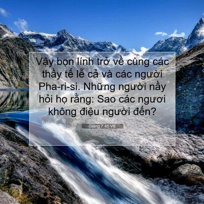 Picture 07 - Giăng 7:45 VIE - Vậy bọn lính trở về cùng các thầy - Bible Verse Picture