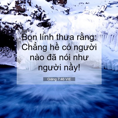Picture 07 - Giăng 7:46 VIE - Bọn lính thưa rằng: Chẳng hề có - Bible Verse Picture