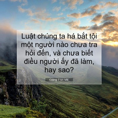 Picture 07 - Giăng 7:51 VIE - Luật chúng ta há bắt tội một người - Bible Verse Picture