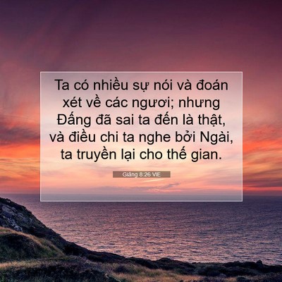 Picture 07 - Giăng 8:26 VIE - Ta có nhiều sự nói và đoán xét về - Bible Verse Picture