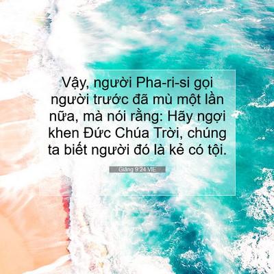 Picture 07 - Giăng 9:24 VIE - Vậy, người Pha-ri-si gọi người trước - Bible Verse Picture