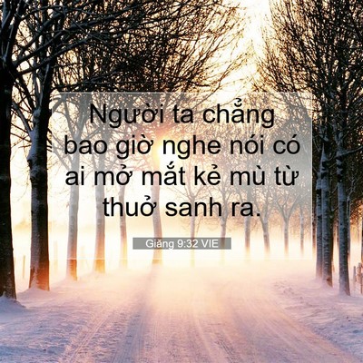Picture 07 - Giăng 9:32 VIE - Người ta chẳng bao giờ nghe nói có ai - Bible Verse Picture