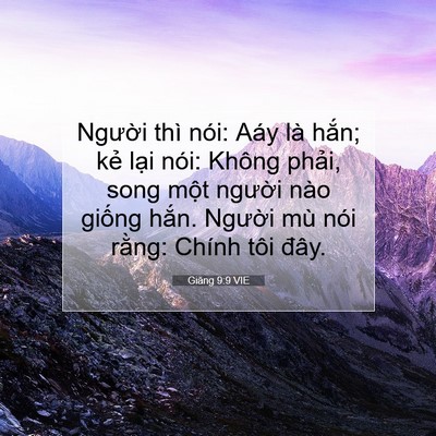 Picture 07 - Giăng 9:9 VIE - Người thì nói: Aáy là hắn; kẻ lại - Bible Verse Picture