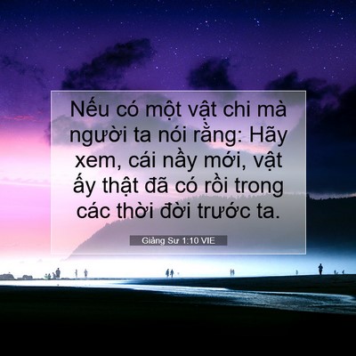 Picture 07 - Giảng Sư 1:10 VIE - Nếu có một vật chi mà người ta nói - Bible Verse Picture