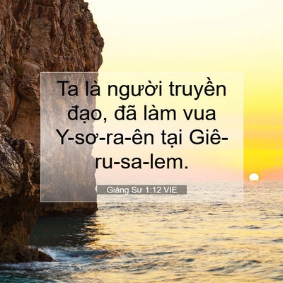 Picture 07 - Giảng Sư 1:12 VIE - Ta là người truyền đạo, đã làm vua - Bible Verse Picture