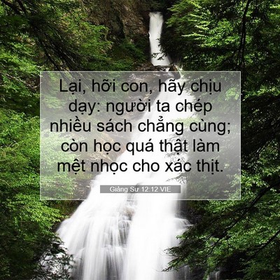 Picture 07 - Giảng Sư 12:12 VIE - Lại, hỡi con, hãy chịu dạy: người ta - Bible Verse Picture