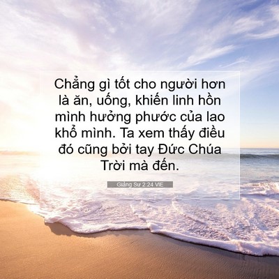 Picture 07 - Giảng Sư 2:24 VIE - Chẳng gì tốt cho người hơn là ăn, - Bible Verse Picture