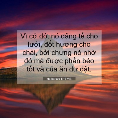 Picture 07 - Ha-ba-cúc 1:16 VIE - Vì cớ đó, nó dâng tế cho lưới, đốt - Bible Verse Picture