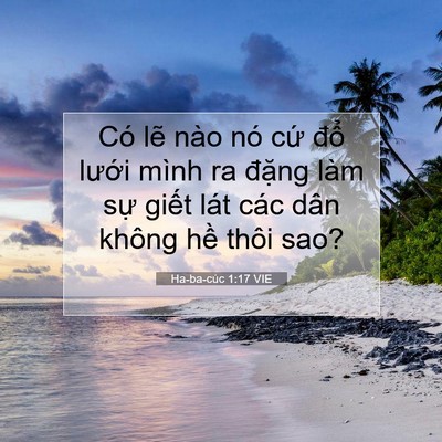 Picture 07 - Ha-ba-cúc 1:17 VIE - Có lẽ nào nó cứ đổ lưới mình ra - Bible Verse Picture