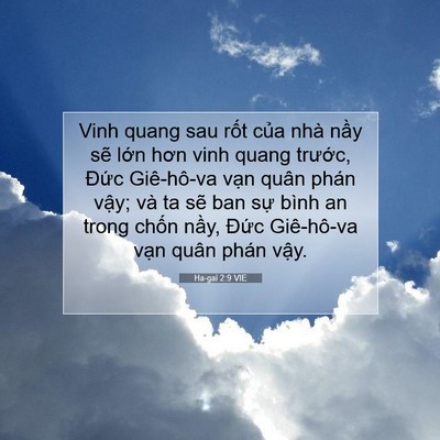 Picture 07 - Ha-gai 2:9 VIE - Vinh quang sau rốt của nhà nầy sẽ lớn - Bible Verse Picture