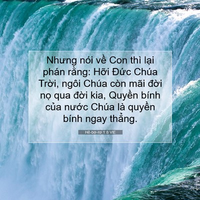 Picture 07 - Hê-bơ-rơ 1:8 VIE - Nhưng nói về Con thì lại phán rằng: - Bible Verse Picture
