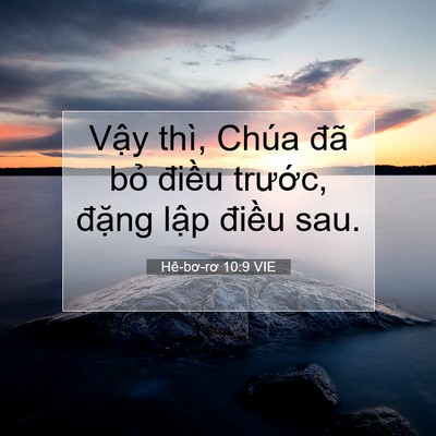 Picture 07 - Hê-bơ-rơ 10:9 VIE - Vậy thì, Chúa đã bỏ điều trước, - Bible Verse Picture