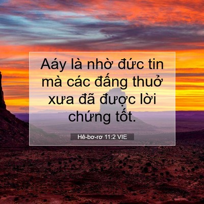 Picture 07 - Hê-bơ-rơ 11:2 VIE - Aáy là nhờ đức tin mà các đấng thuở - Bible Verse Picture