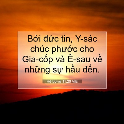 Picture 07 - Hê-bơ-rơ 11:20 VIE - Bởi đức tin, Y-sác chúc phước cho - Bible Verse Picture