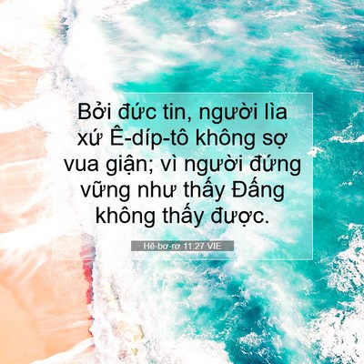 Picture 07 - Hê-bơ-rơ 11:27 VIE - Bởi đức tin, người lìa xứ Ê-díp-tô - Bible Verse Picture